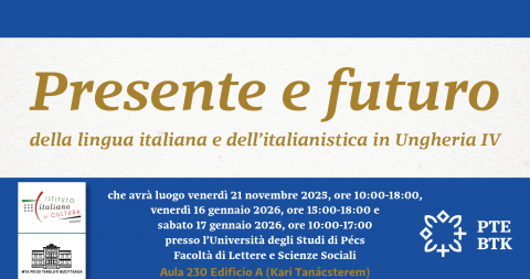 Nemzetközi konferencia és továbbképzés: Presente e futuro della lingua italiana e dell’italianistica in Ungheria IV