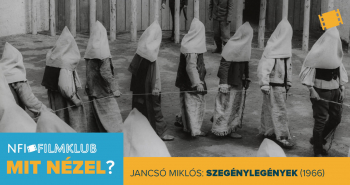 NFI Filmklub | Jancsó Miklós: Szegény legények(1966)