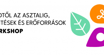 Workshop | Földtől az asztalig, döntések és erőforrások