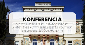 Konferencia | MTA-PTE „Oktatási Esélyekért!”: A négy éves kutatási-fejlesztési folyamat eredményei és jógyakorlatai