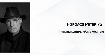Konferencia | Forgács Péter 75 – Interdiszciplináris workshop
