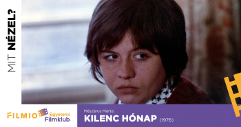 NFI Filmklub | Mészáros Márta: Kilenc hónap (1976) 