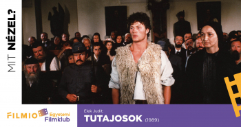 NFI Filmklub | Elek Judit: Tutajosok (1989)