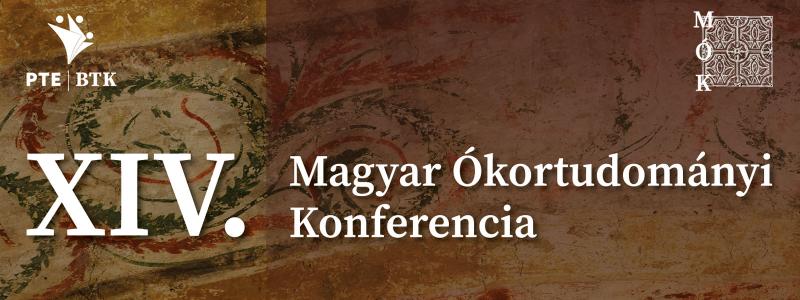 XIV. Magyar Ókortudományi Konferencia | Pécs, 2022. május 19-21.