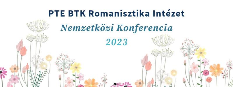 PTE BTK Romanisztika Intézet Nemzetközi Konferencia 2023
