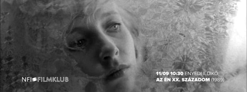 NFI Egyetemi Filmklub | Enyedi Ildikó: Az én XX. századom