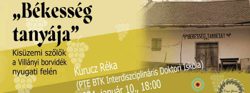 Békesség tanyája - Kisüzemi szőlők a Villányi borvidék nyugati felén