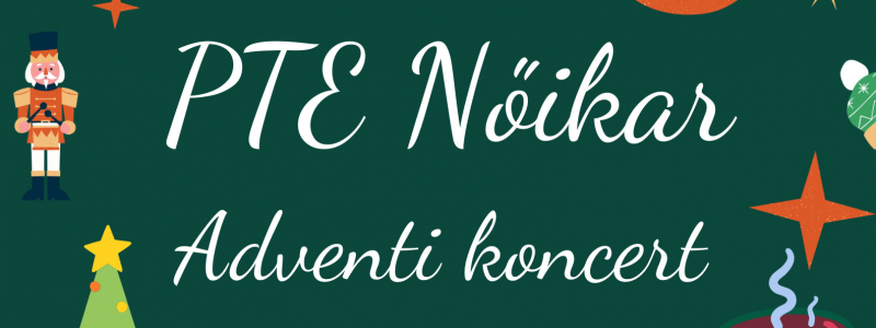 Koncert | A PTE Női Kar adventi koncertje