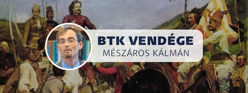 BTK Vendége | Mészáros Kálmán: II. Rákóczi Ferenc és kora az évfordulók sodrásában...