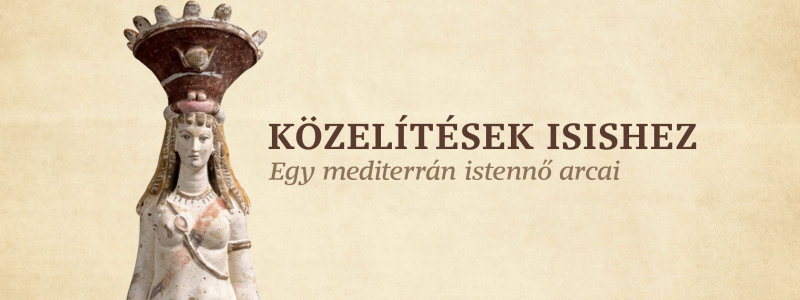 Konferencia | Közelítések Isishez - Egy mediterrán istennő arcai
