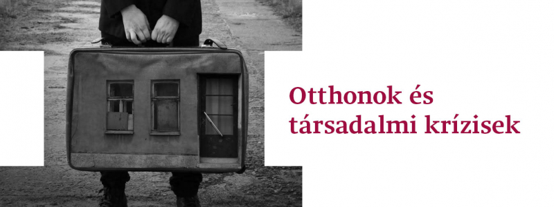 Konferencia | Otthonok és társadalmi krízisek