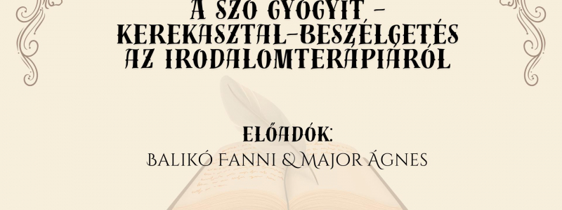 A szó gyógyít – Kerekasztal-beszélgetés az irodalomterápiáról